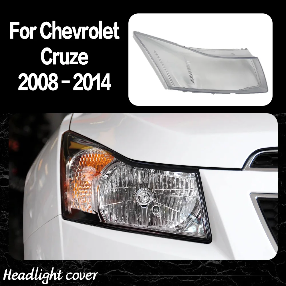 

Car Headlight Glass For Chevrolet Cruze 2008 2009 2010 2011 2012 2013 2014 Headlamp Lens Cover Car Accessories Lampshade Shell