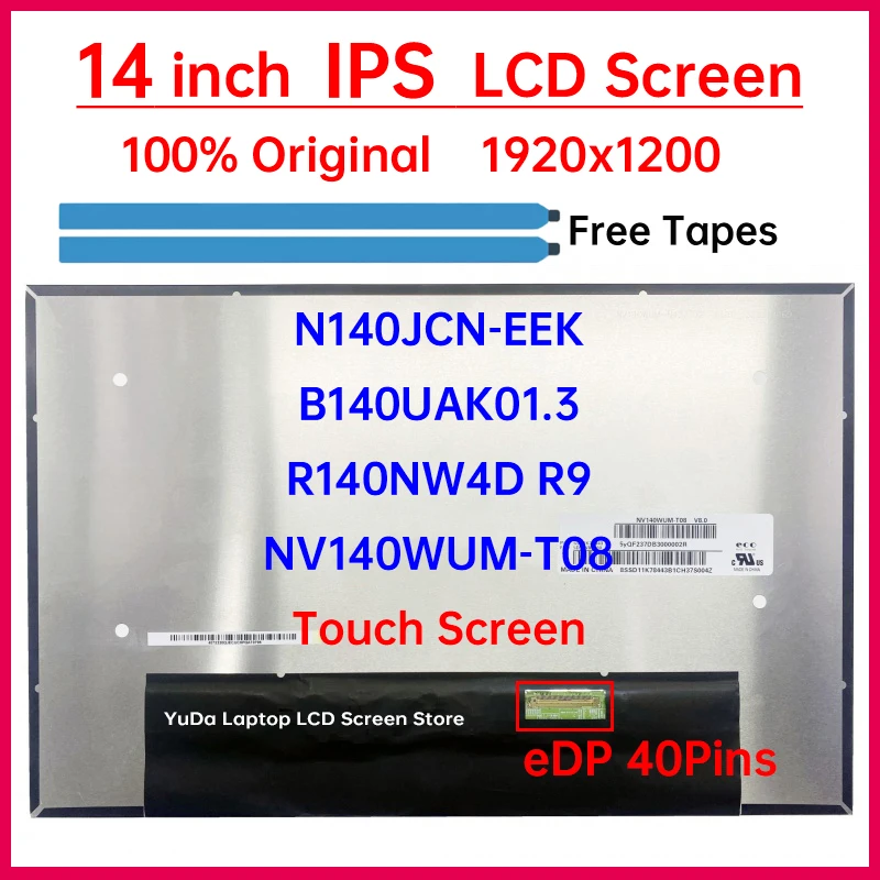 

14" Laptop LCD Touch Screen NV140WUM-T08 N140JCN-EEK B140UAK01.3 R140NW4D R9 Display Matrix Panel Replacement 1920x1200 40 Pins