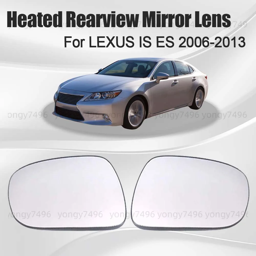 

Car Wide Angle Heated Rearview Mirror Lens For LEXUS IS ES 2006 2007 2008 2009 2010 2011 2012 2013 Car Rearview Accessories