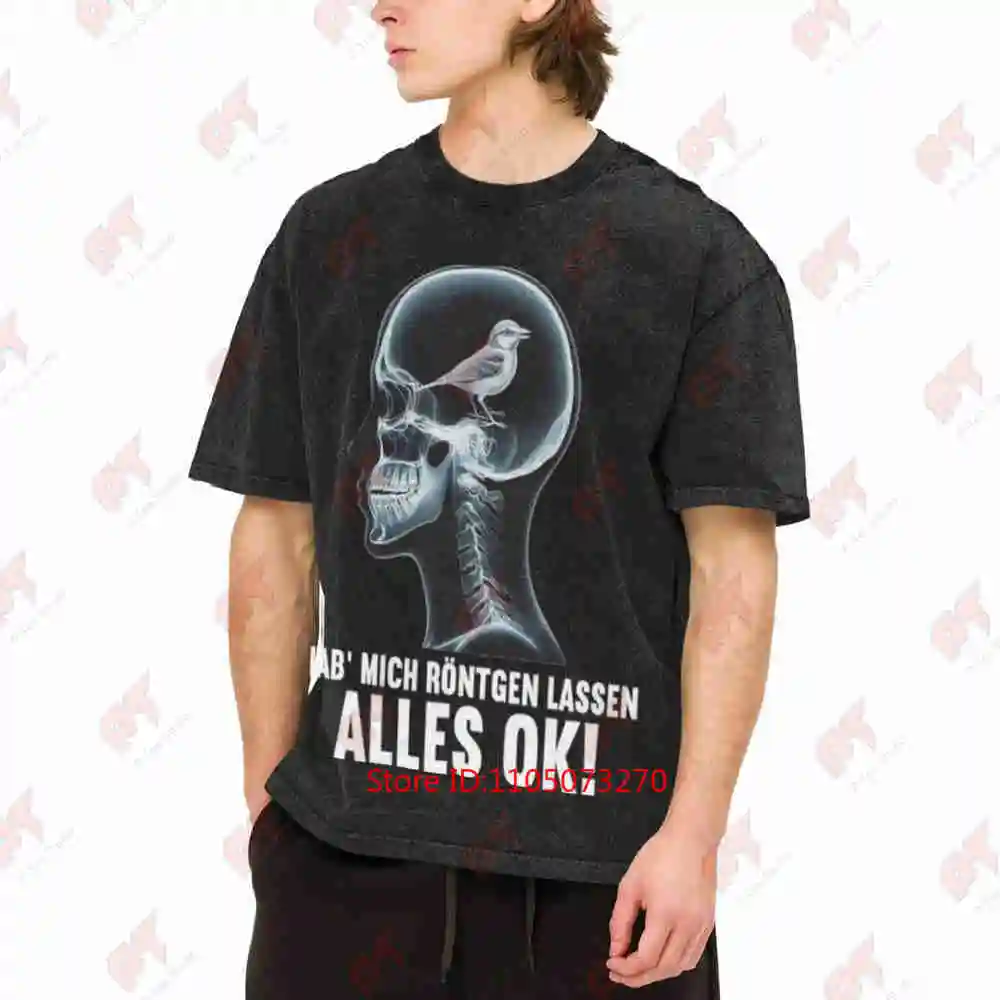 Skeleton German Sarcastic Message Hab Mich Rontgen Lassen Alles Ok Vintage Washed Tee Pure Cotton T-Shirt