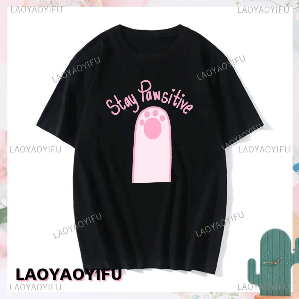 Stay Pawsitive Printing T Shirt Man Women Cotton Clothes Fashion Casual Streetwear Short Sleeves T-shirt Funny Cute Unisex Tees