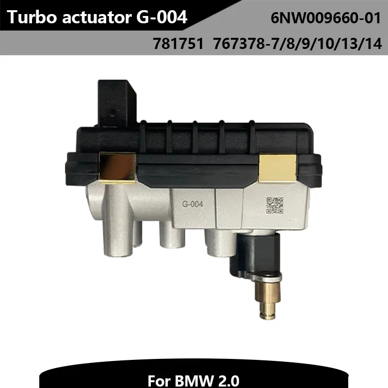 New G-004 6NW009660-01Turbo Electric Actuator For BMW 2.0 767378- 7/8/9/10/13/14 781751