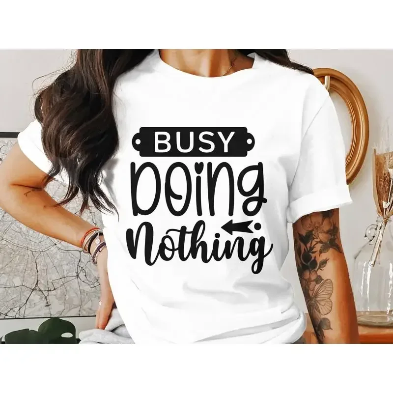 Busy Being Nothing T Shirt Funny Casual StatemenT Humorous Quote Relaxation Chill Vibes
