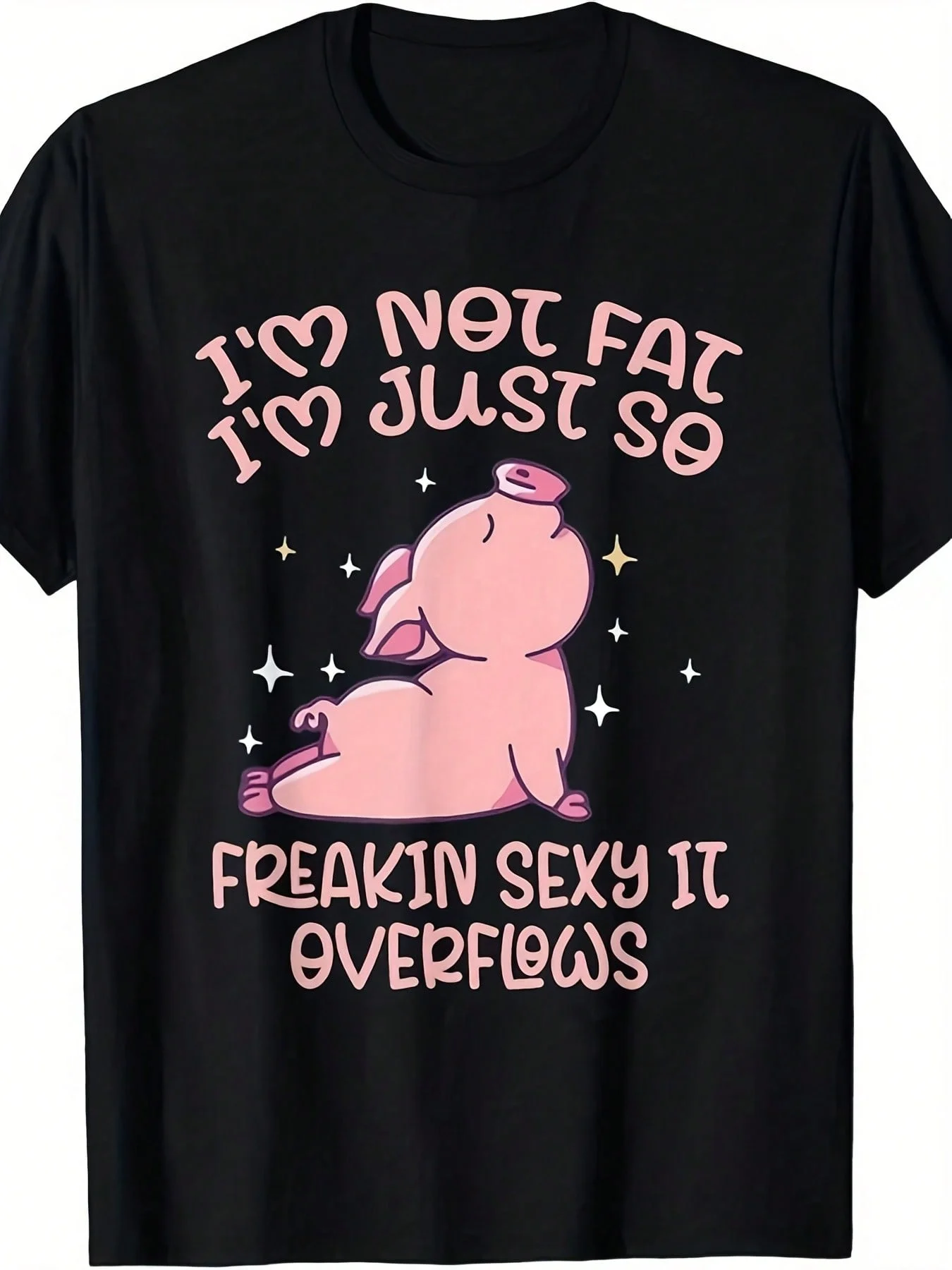 Plus Size Streetwear Tee With Funny Pink Pig Graphic 'I'm Not Fat I'm Just So Freakin Sexy It Overflows' For Casual Wear It Is Also Suitable For Everyday Wear.