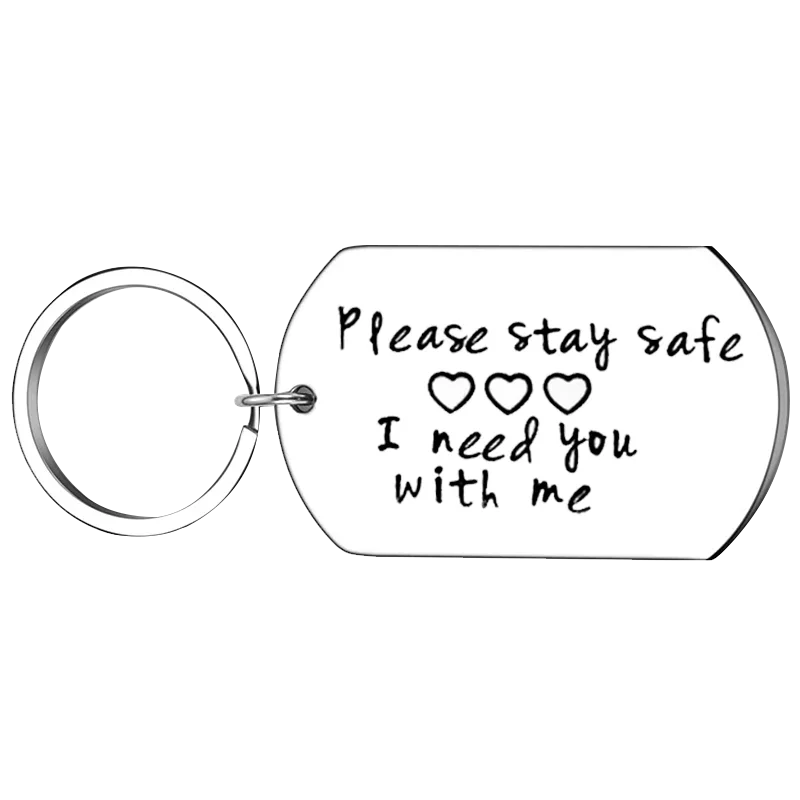 Please Stay Safe I Need You With Me Keychain Pendant Couple Key Chains Valentine's Day Gift