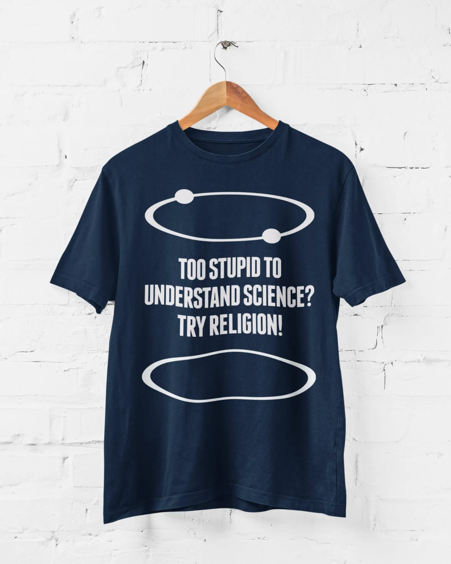 Too Stupid To Understand Science Try Religion Funny T Shirt