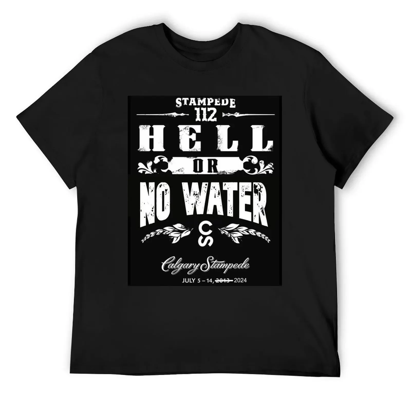 

Calgary Stampede - Hell or No Water T-Shirt boys whites custom shirt plus sizes mens t shirt