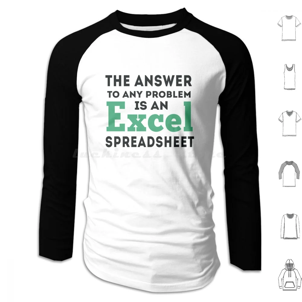 The Answer To Any Problem Is An Excel Spreadsheet , Gift For Accountant Hoodie cotton Long Sleeve Finance Programmer Work