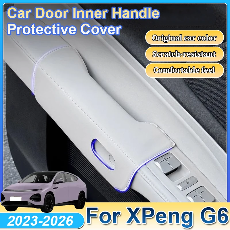

Аксессуары для XPeng G6 2025 2023 2024 2026, защитный чехол для внутренней ручки двери автомобиля, устойчивая к царапинам кожаная подушка