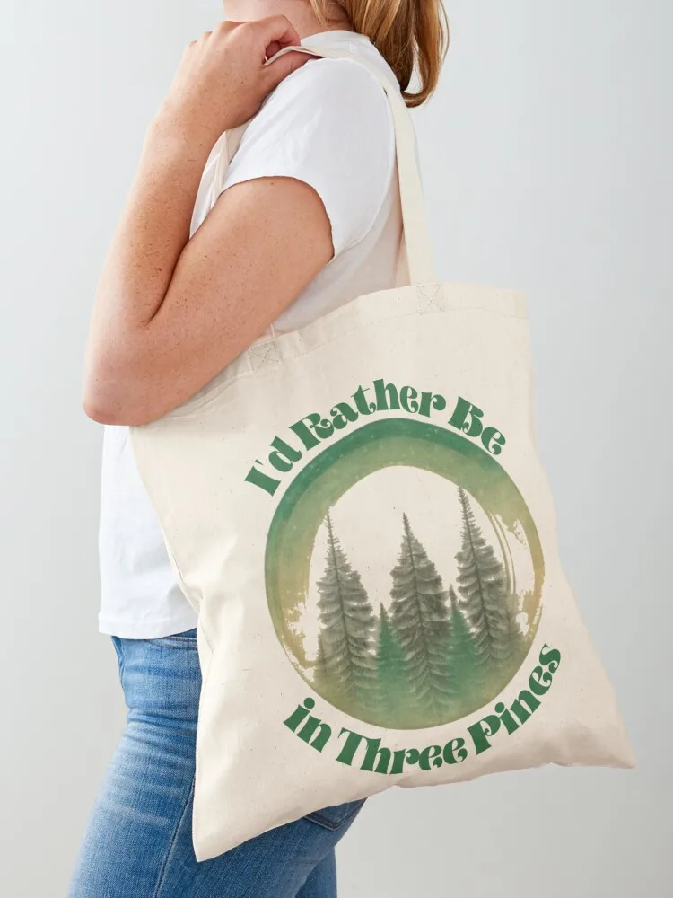 I_d Rather Be in Three Pines Tote Bag female bag free delivery bags