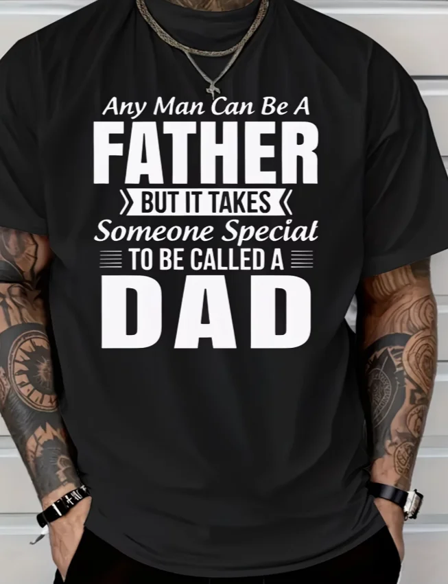 LocalMen's Dad Quote TShirt Any for Man Can Be a Father But It Takes Special to Be Called Dad Black with White Text Lightweight