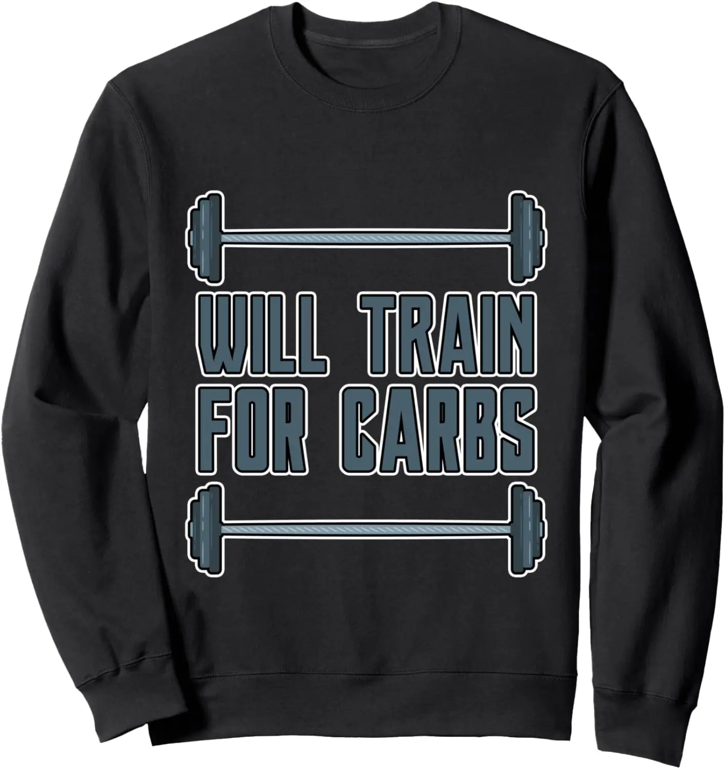 Will Train For Carbs --- Sweatshirt