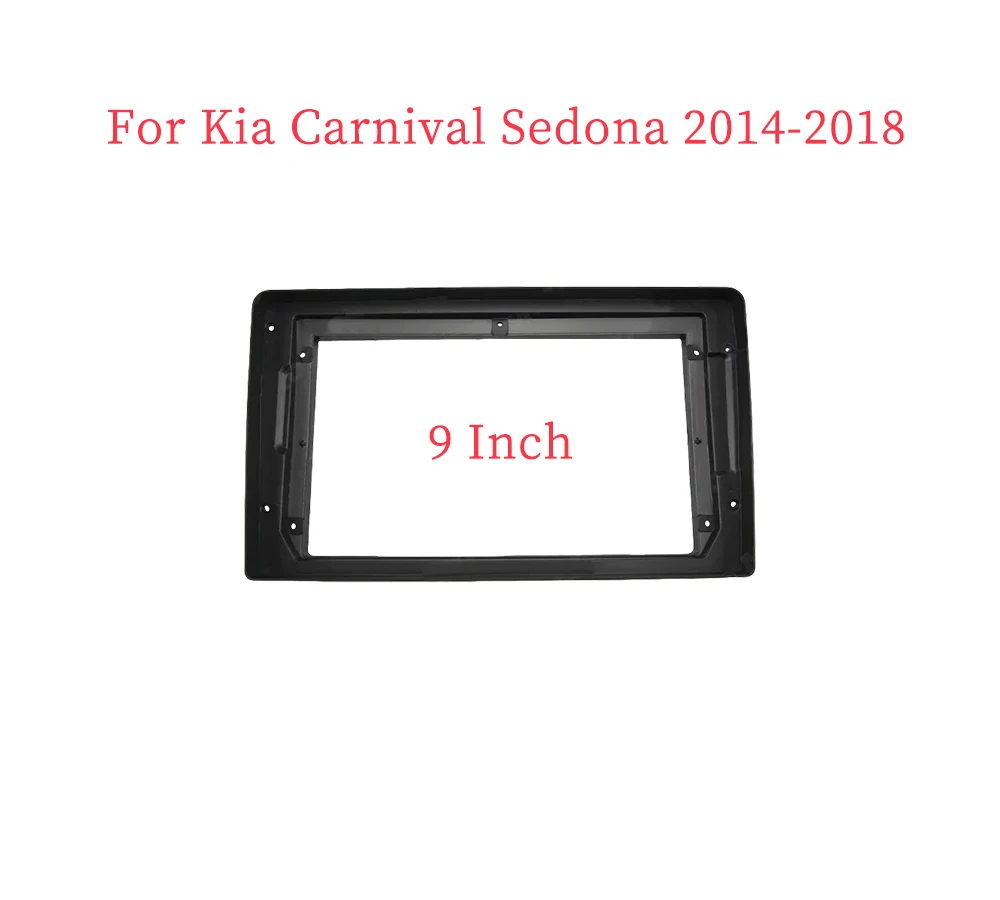 

9 Inch Car Frame Fascia Adapter Android Radio Dash Fitting Panel Kit For Kia Carnival Sedona 2014-2018