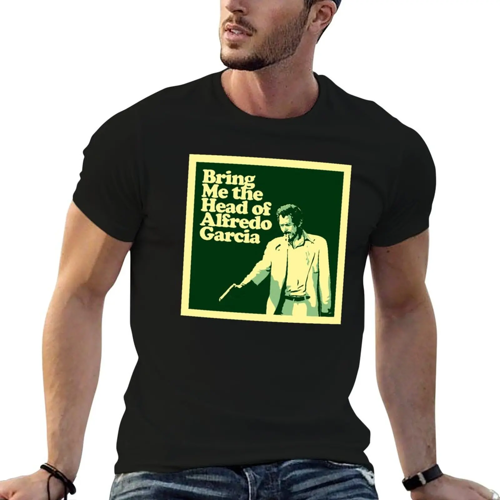 

Bring Me the Head of Alfredo Garcia T-Shirt man t shirts cotton man t shirt heavy cotton T-Shirt
