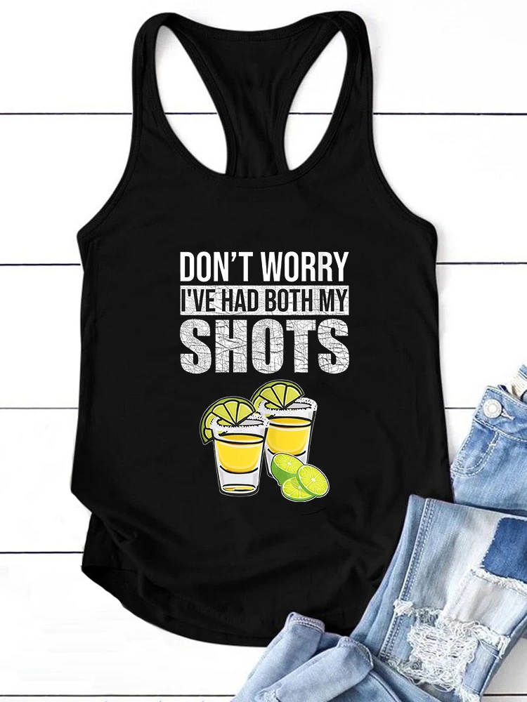 

Don't Worry I'VE Had Both My Shots Print Women Tank Tops Sleeveless Summer Loose Harajuku Fashion Vest Camiseta Tirantes Mujer