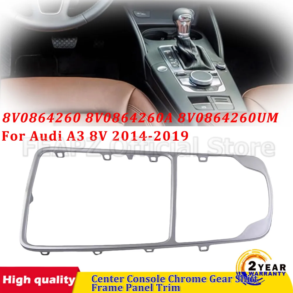

8V0864260 8V0864260A 8V0864260UM Center Console Chrome Silver MMI Gear Shift Knob Frame Panel Trim Box For Audi A3 8V 2014-2019