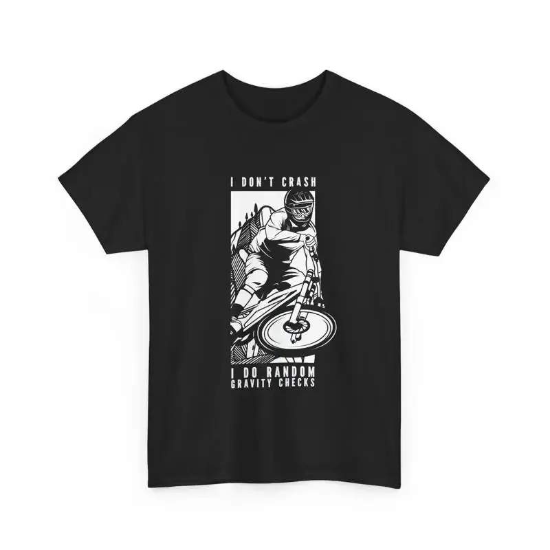 Mountain Biking MTB I Don't Crash Do Random Gravity Checks T Shirt