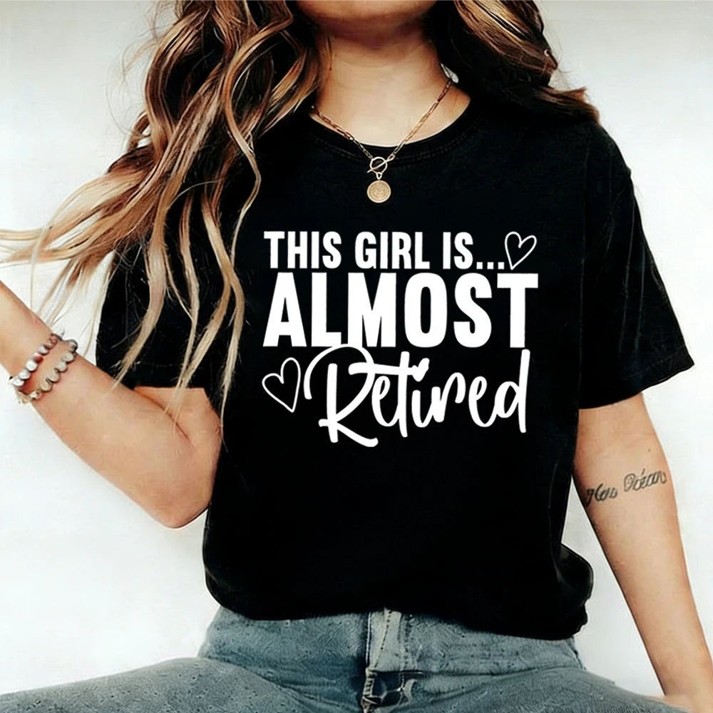 Almost Retired Shirt Funny Shirt for Retiring Soon Retiremen T-Shirt Officially Retired Gift Retirement Party Shirts Women Tops