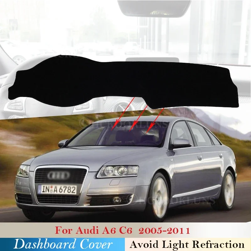 New Dashboard Cover Protective Pad for Audi A6 C6 2005 ~2011 2010 2009 2008 4F Car Accessories Dash Board Sunshade Carpet S-line