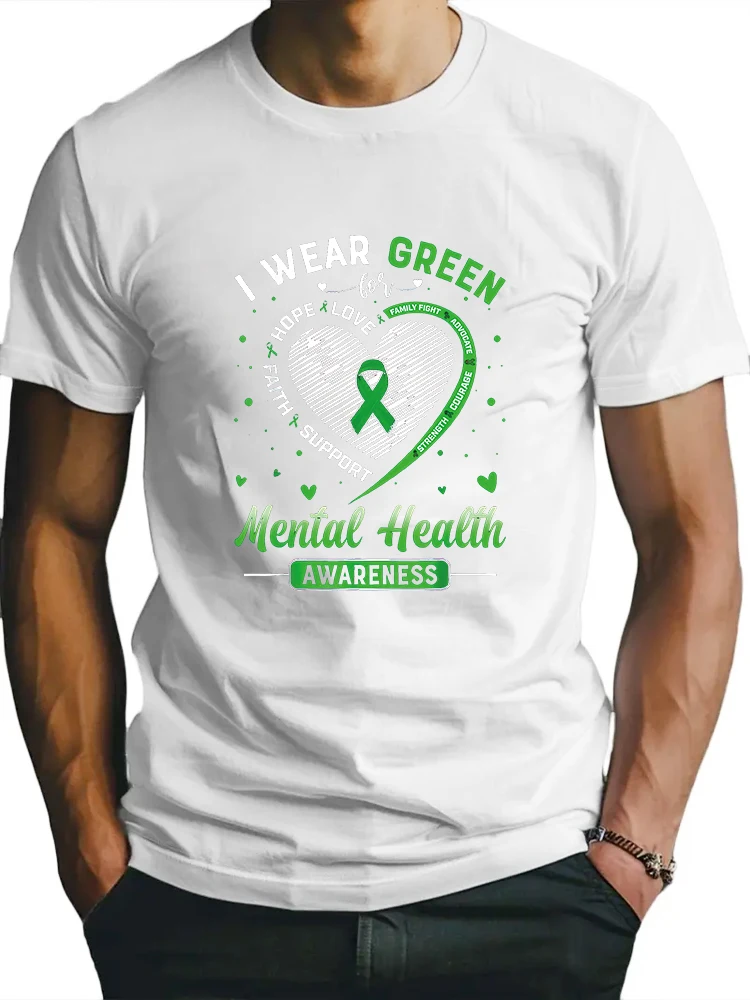 I WEAR GREEN for LOVE HOPE FAMILY FIGHT FAITH STRENGTH COURAGE SUPPORT Mental Health AWARENESS Men\'s T-shirt Short Sleeve Tees