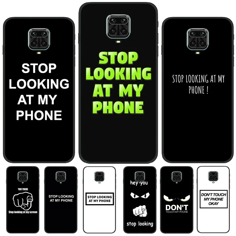 Stop looking at my phone Case For Xiaomi Redmi Note 12 Pro 8 9 10 11 Pro Note 12S 11S 10S 9S 9C 10A 10C 12C Cover