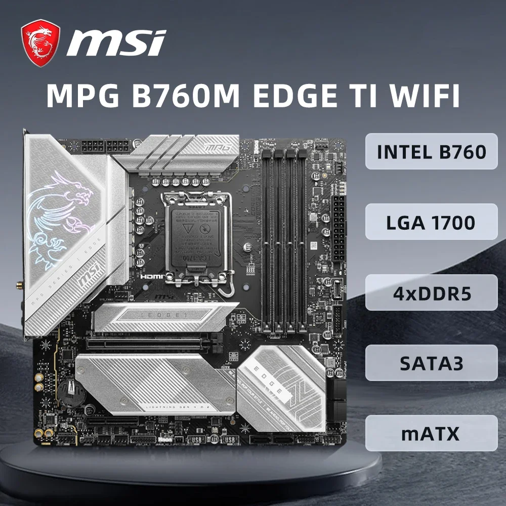 MSI MPG B760M EDGE TI WIFI Motherboard Support LGA1700 i9-12900K i7-12700K i5-12600 CPU INTEL B760 4xDDR5 M.2 HDMI PCIe 5.0 ATX