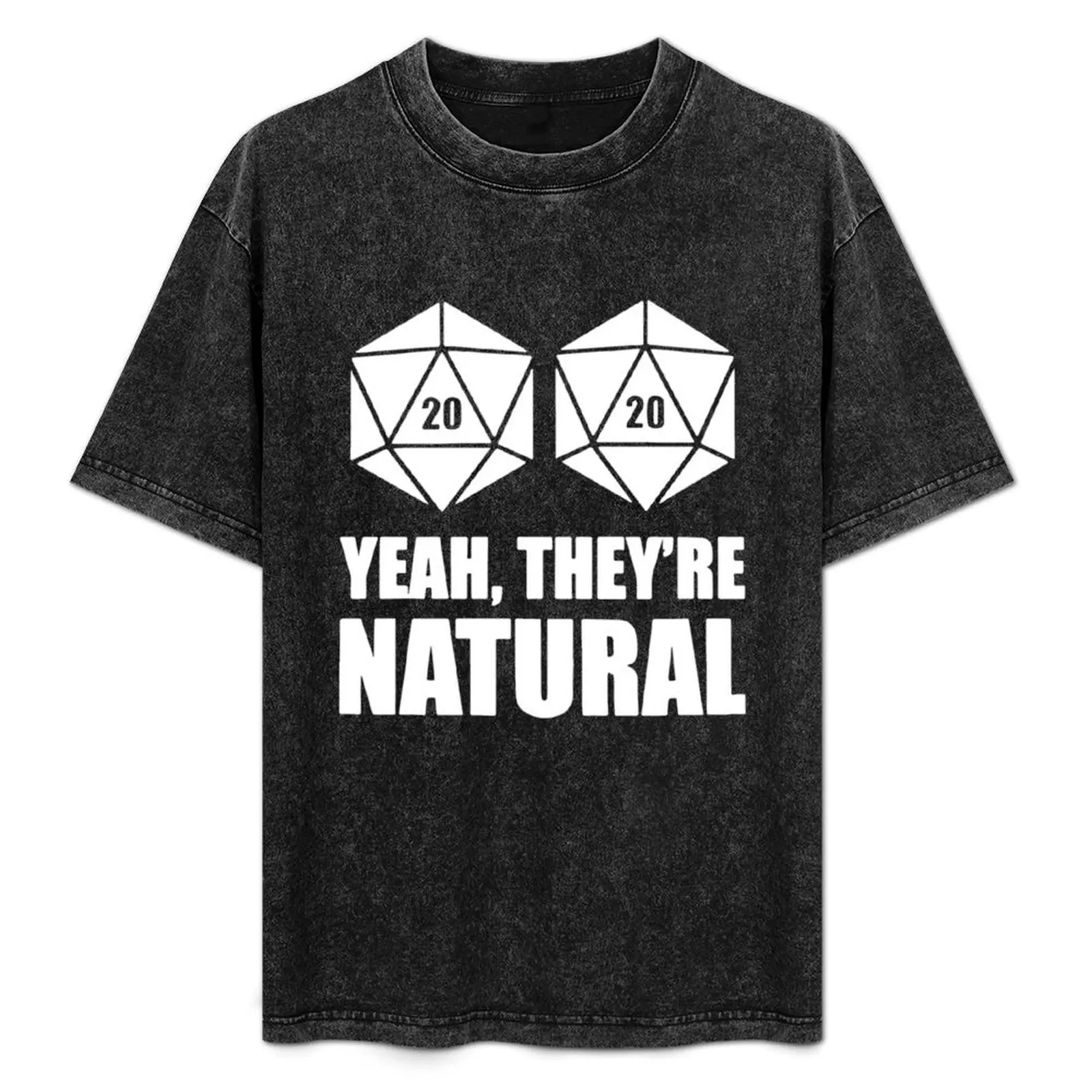 

D20 Yeah They're Natural T-Shirt Work Duty Casual T-Shirt