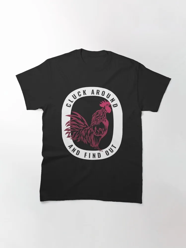 Cluck Around And Find Out Funny Chicken Design For Dark Colors Classic T-Shirt