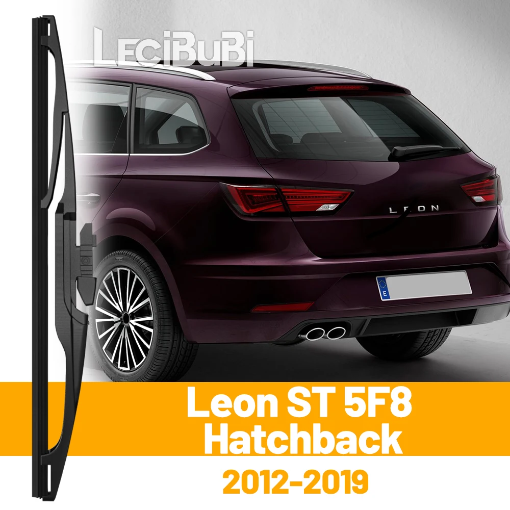 

Для Seat Leon ST 5F8 хэтчбек 2012-2019 2013 2018, заднее лобовое стекло, щетка стеклоочистителя, двери багажника, аксессуары для дворников