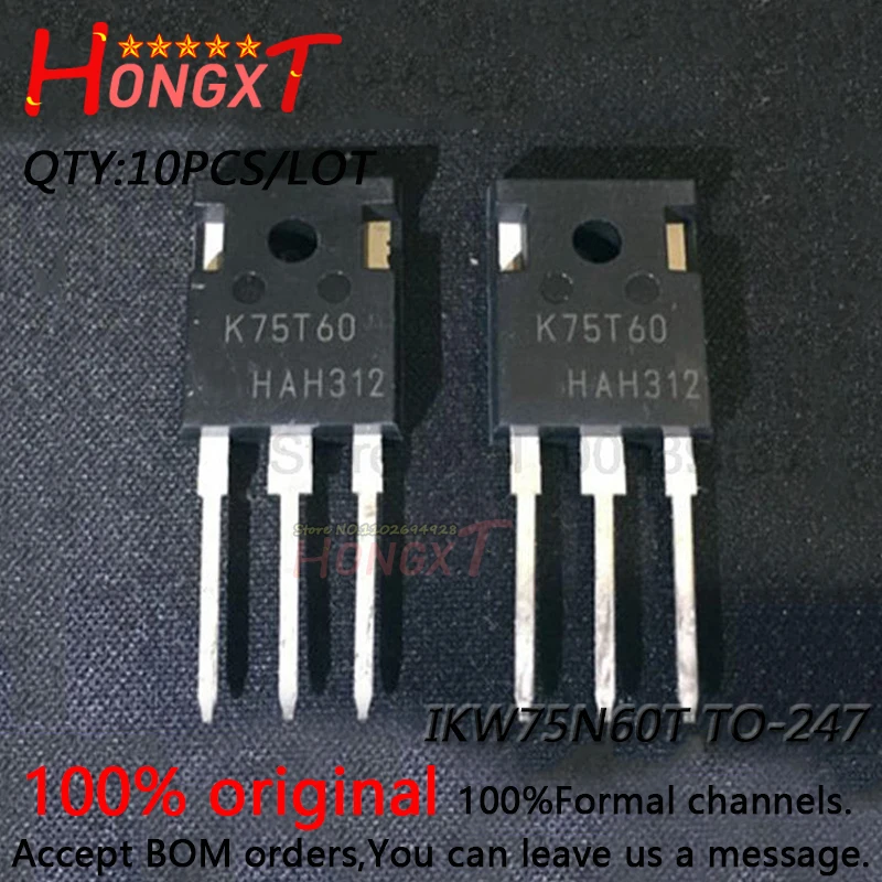 10PCS NEW IKW75N60T K75T60 IGBT FET 600V TO-247 75A