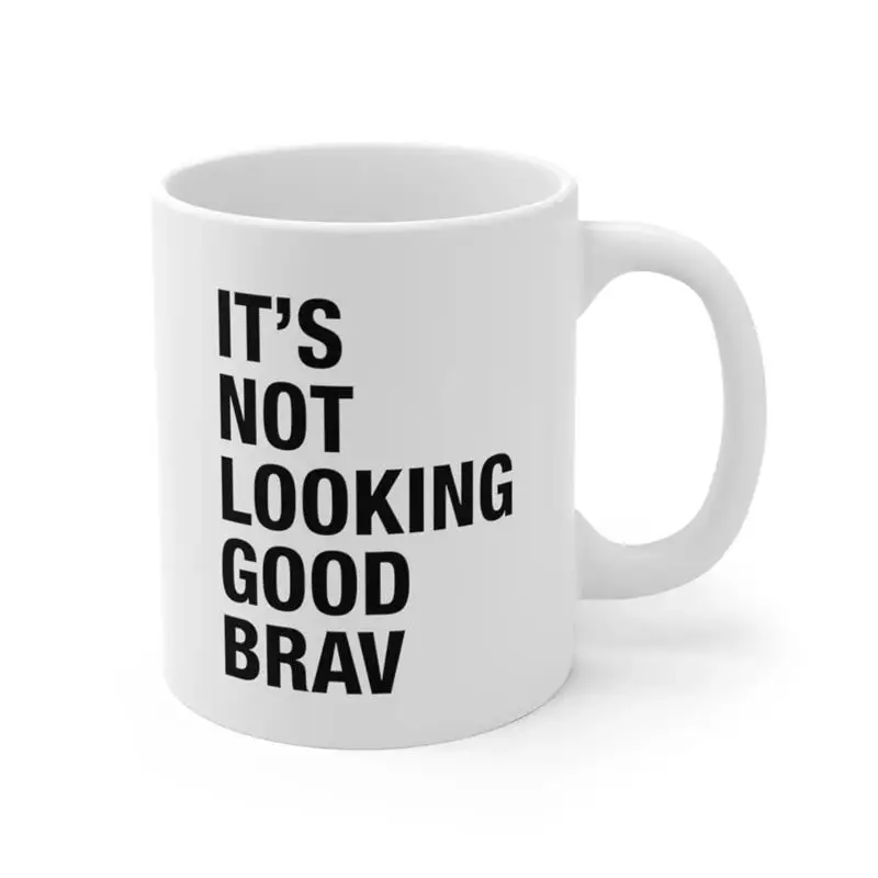 IT'S NOT LOOKING GOOD BRAV Coffee Mug Ceramic Tea Milk Beer Cup Mugs Inspiration Funny Gifts for Friends - view 5