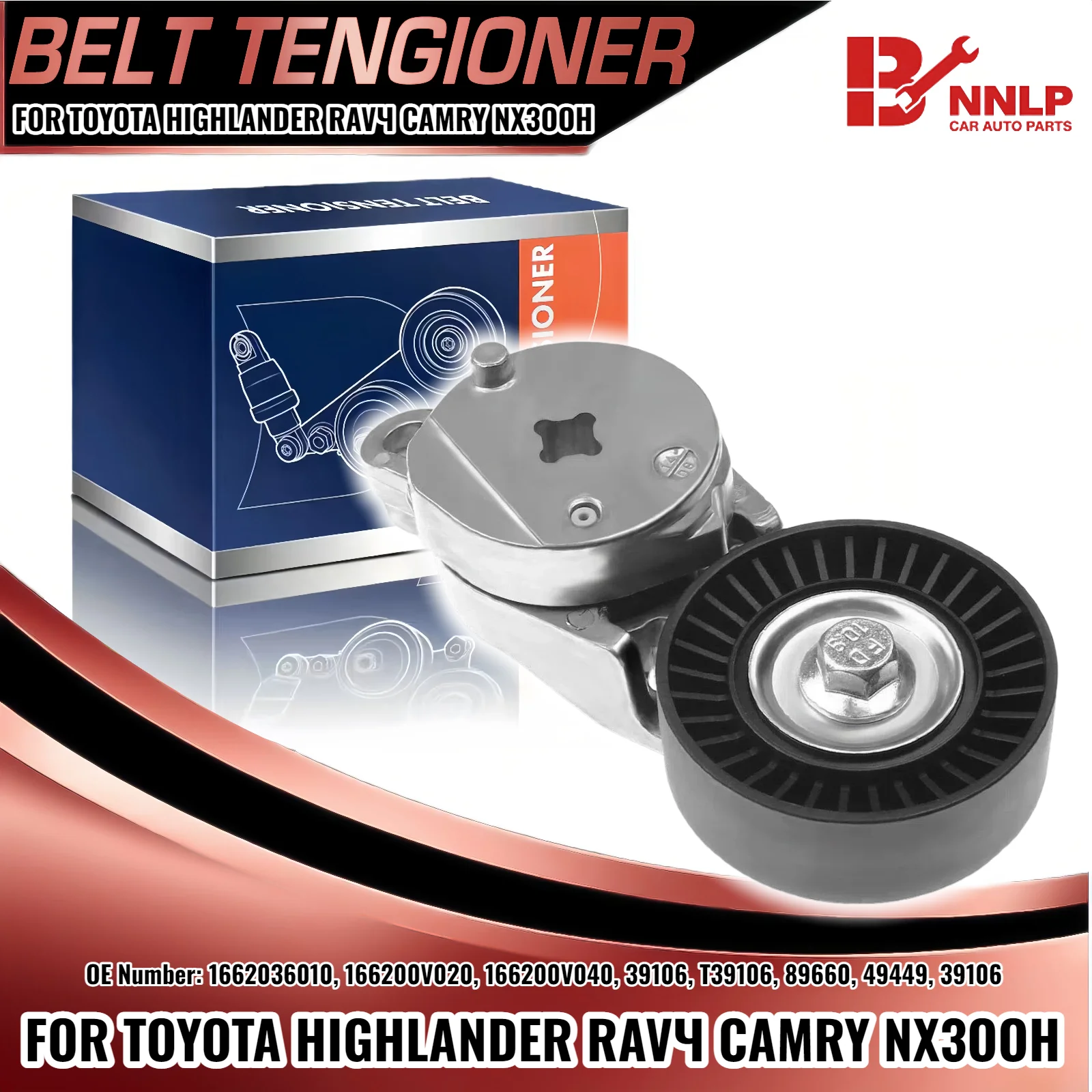 

Serpentine Accessory Drive Belt Tensioner For Toyota Camry RAV4 Highlander Venza 39106 49449 89717 999415 166200V020 999415A