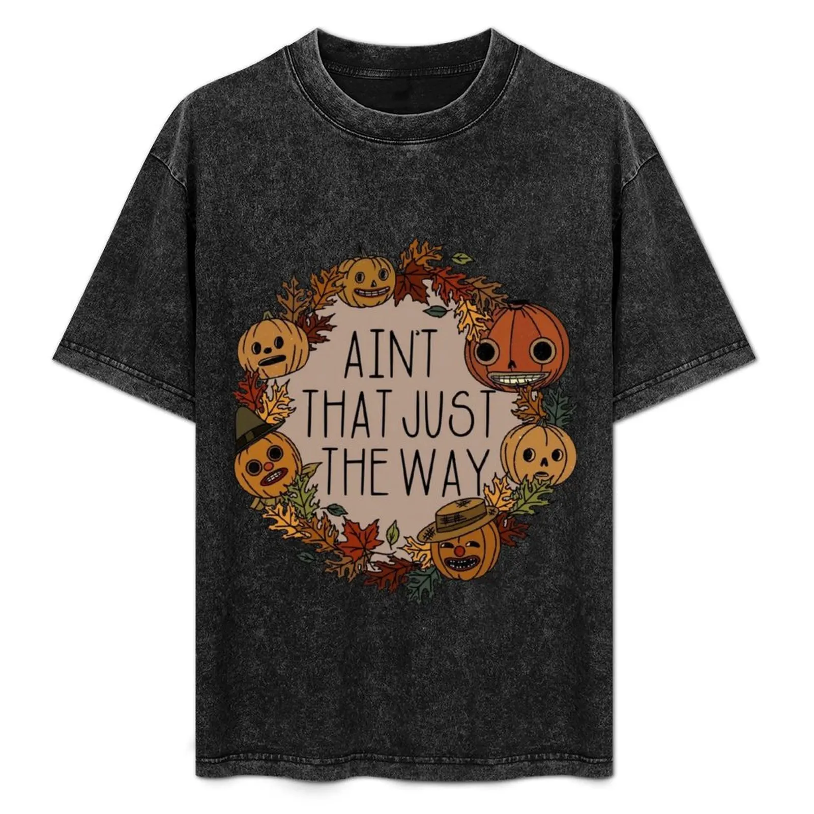 

ain't that just the way, over the garden wall beast T-Shirt Plus Size Non-Shrink T-Shirt