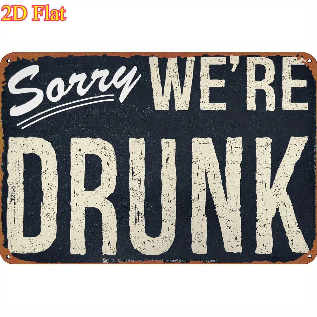 2D Flat Metal Sign Decorative Sign, PlaqueTwo Pieces of Golden Signs, Sorry, We Got Drunk