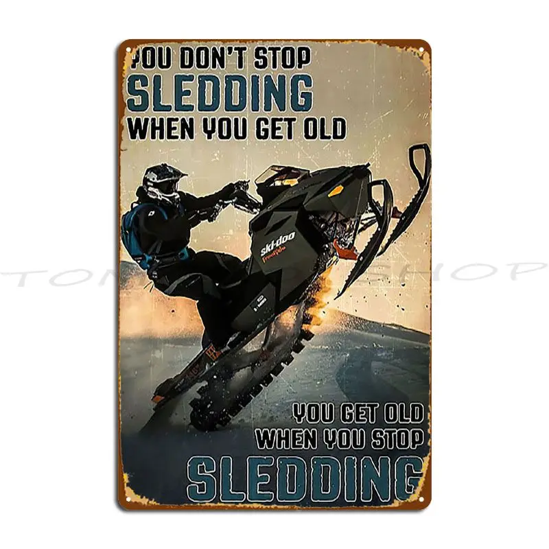 You Don T Stop Skiing When You Get Old Skiing And She Lived Happily Ever After Metal Plaque