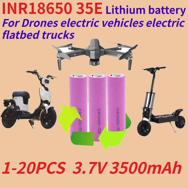 

1-20PCS INR18650 35E 3.7V 3500mAh Lithium battery for Drones electric vehicles electric flatbed trucks Rechargeable Batteries
