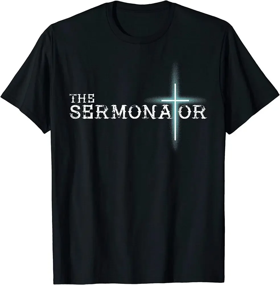 The Sermonator Pastor Appreciation Christian Cross Fun Gift T-Shirt  Tees High Quality 100%Cotton Short Sleeve