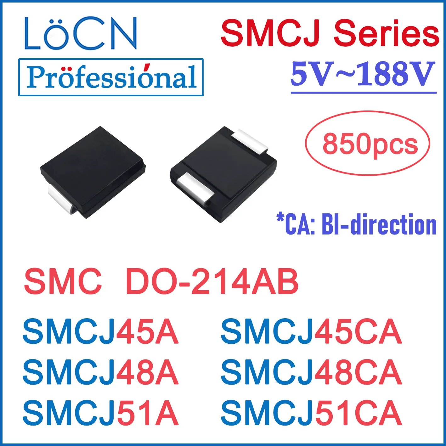 

850PCS TVS DIODE SMC SMCJ SMCJ45A SMCJ45CA SMCJ48A SMCJ48CA SMCJ51A SMCJ51CA DO214AB DO-214AB 45V 48V 51V High Quality locn reel