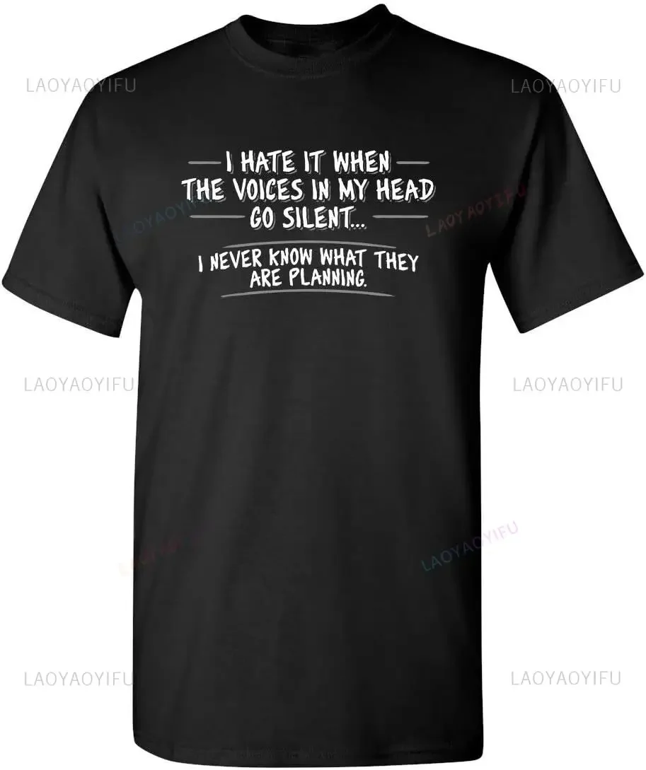 Cuando las voces van silenciosas novedad gráfica sarcástica divertida camiseta Harajuku verano Casual moda manga corta suelta hombre camiseta