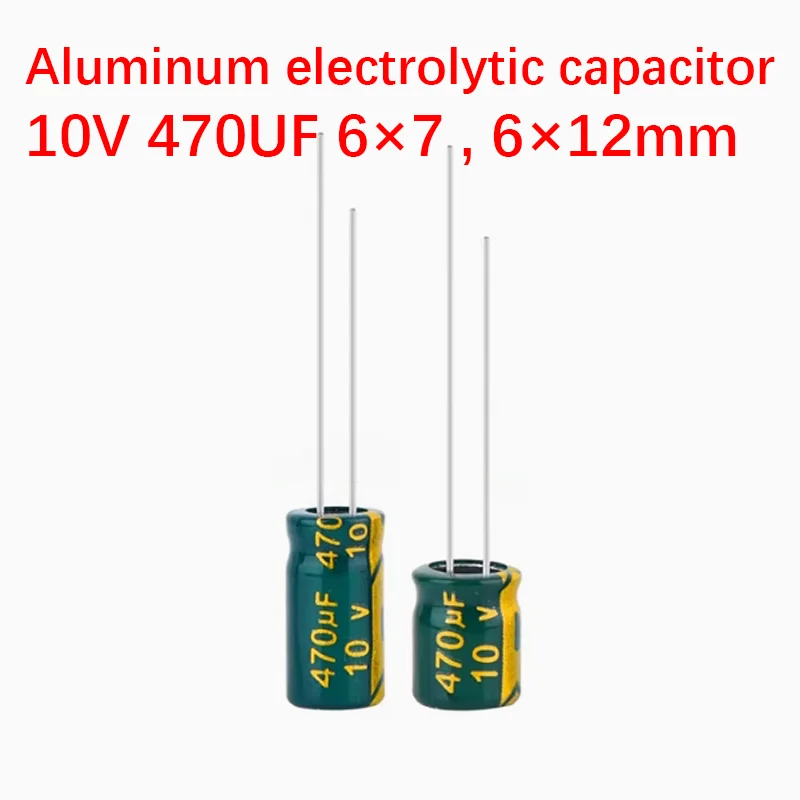 1000pcs 10V 470uf capacitor 6×7 , 6×12mm Aluminum electrolytic capacitor High Frequency Low ESR