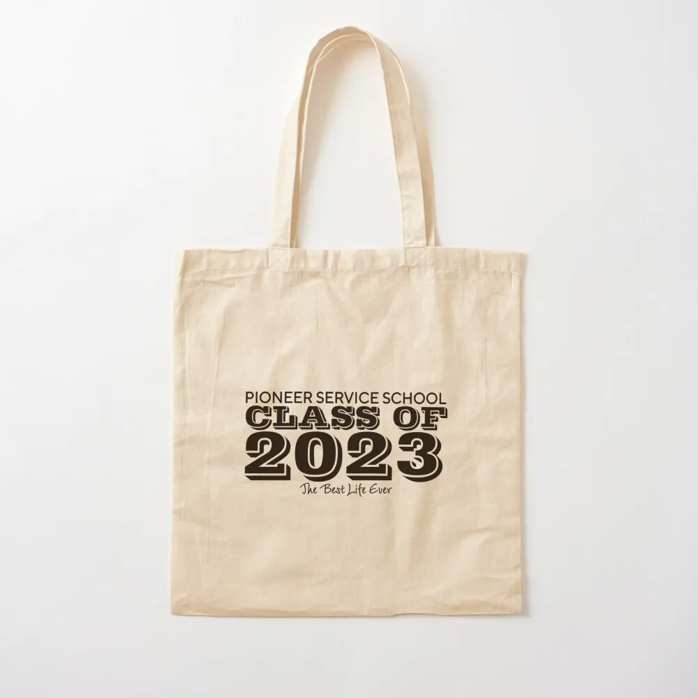 

Pioneer Service School Class of 2023 - the best life ever! Tote Bag Women's beach bags Women's bags Canvas Tote Bag