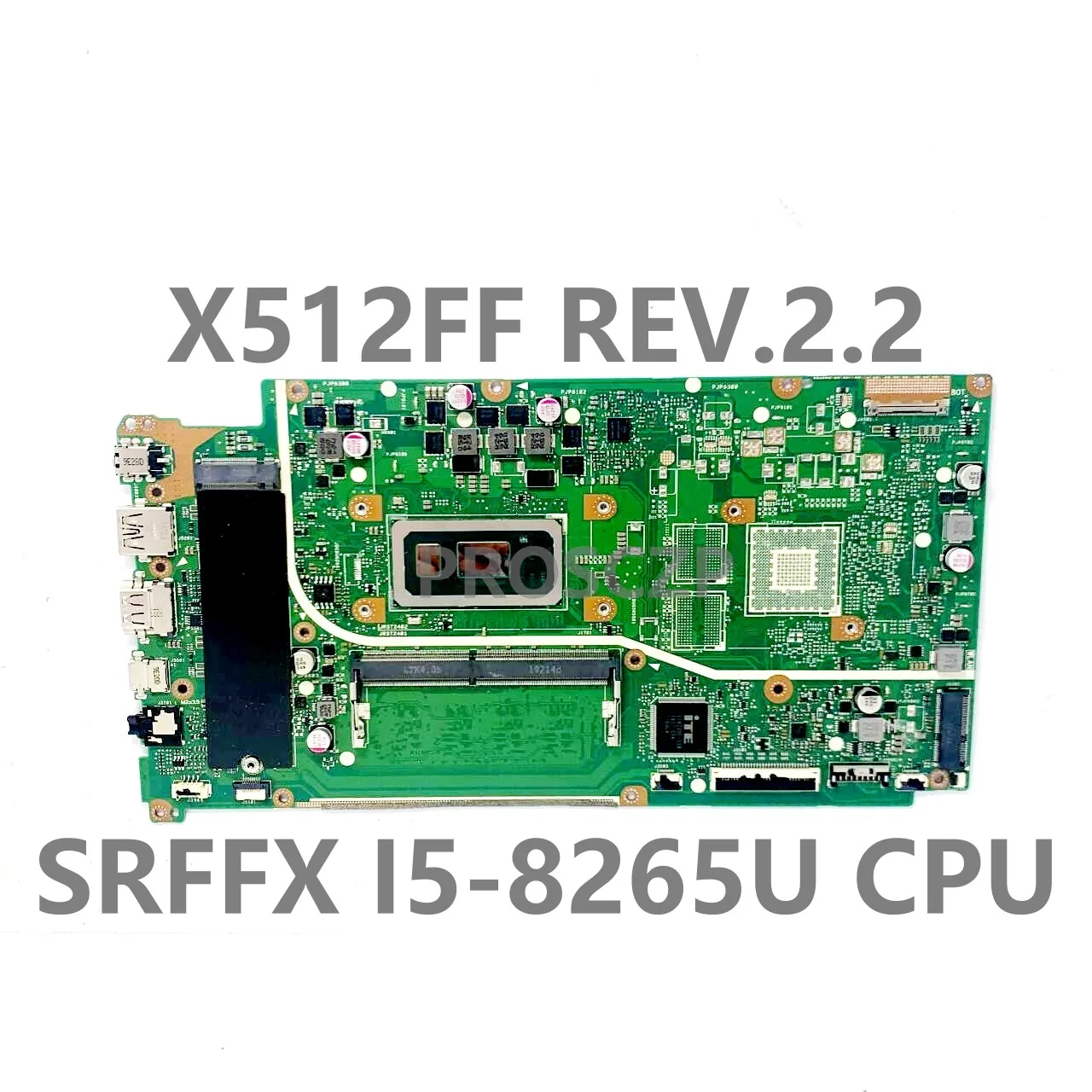 For Asus VivoBook X512FF LX512FF REV.2.2 aptop Motherboard 60NB0KR0-MB3001 With SRFFX I5-8265U CPU 4G DDR4 100% Tested Good