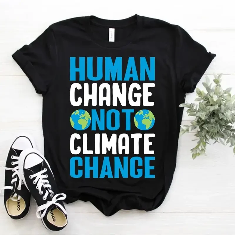Global Warming Environment Human Change Not Climate Change T Shirt Size S 5xl