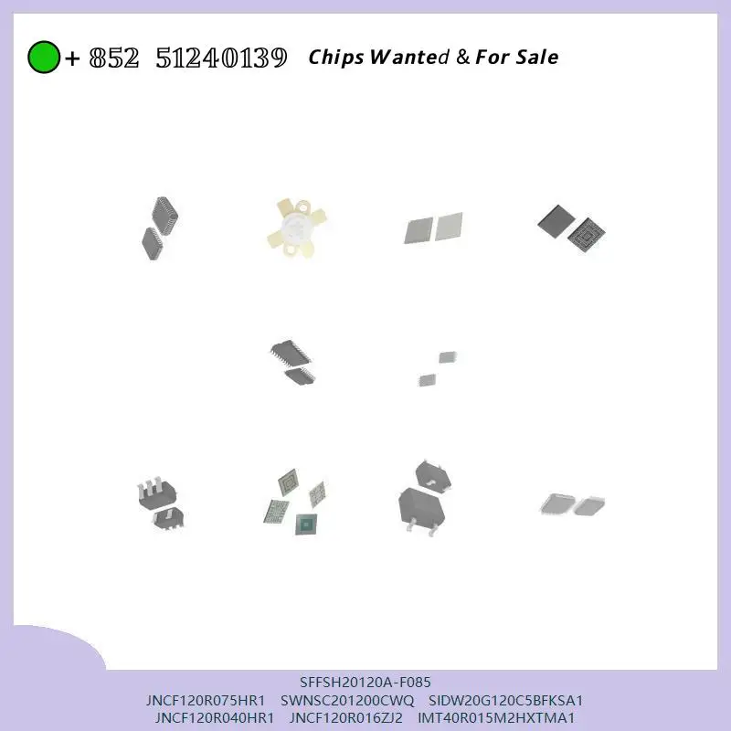 chip chip Integrated circuit chip MCU chip SFFSH20120A-F085 JNCF120R075HR1 SWNSC201200CWQ SIDW20G120C5BFKSA1 JNCF120R040HR1