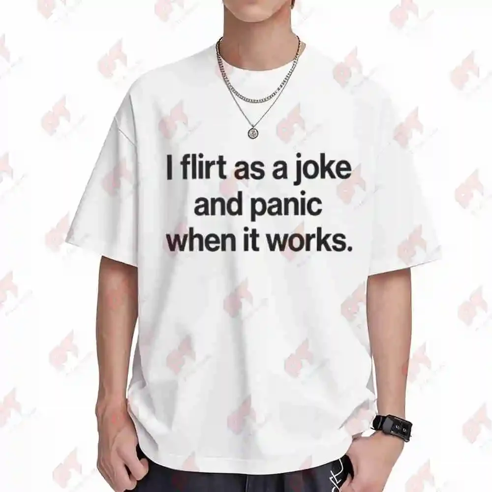 I Flirt As A Joke And Panic When It Works Short Sleeve Tee 100% Cotton T-Shirt