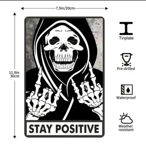 STAY POSITIVE SKELETON SKULL IN HOODIE METAL TIN SIGN GARAGE BARN ART MAN CAVE