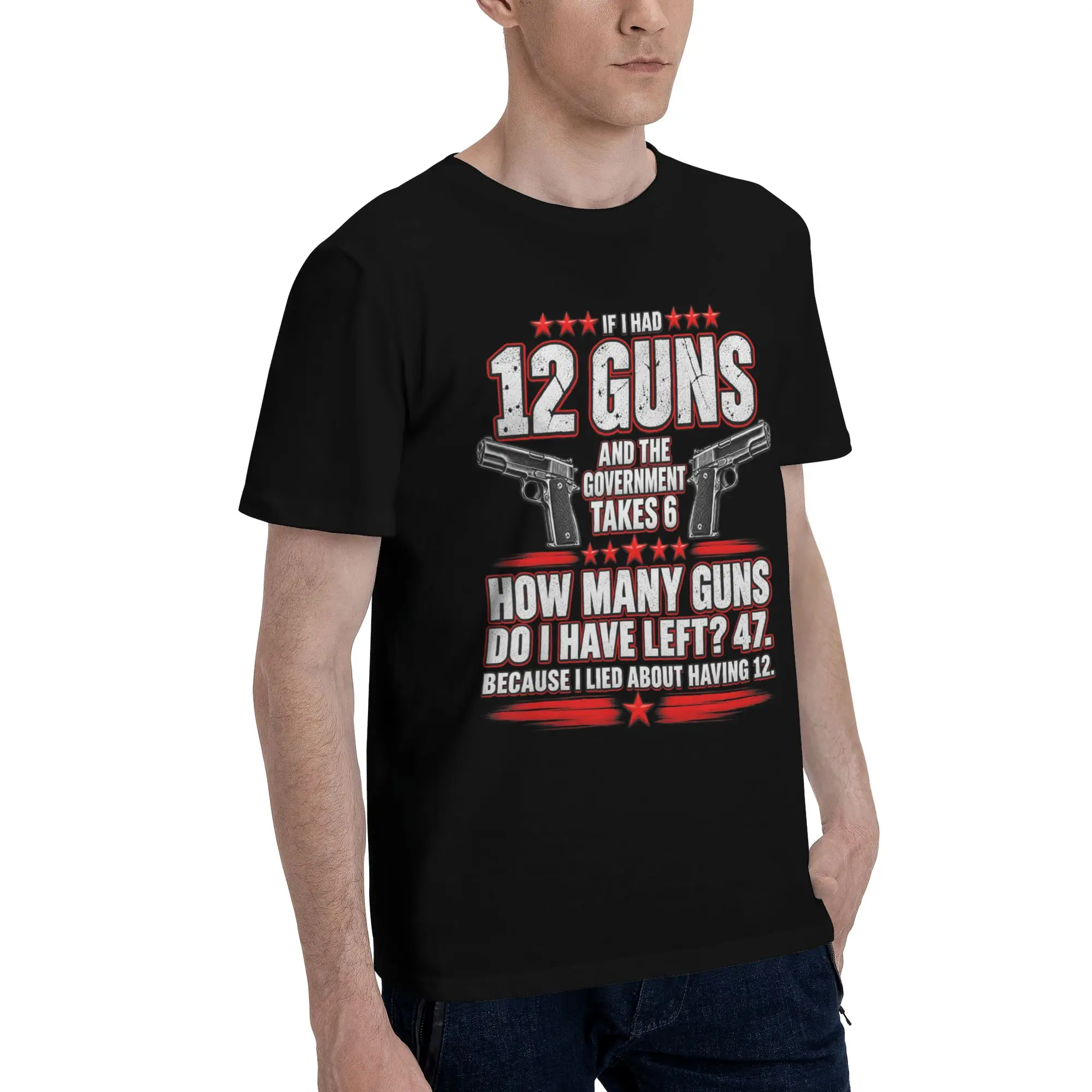 Funny Saying “If I Had 12 Guns” Printed T Shirt Men Women  Pure Cotton  Tee Shirt Clothes
