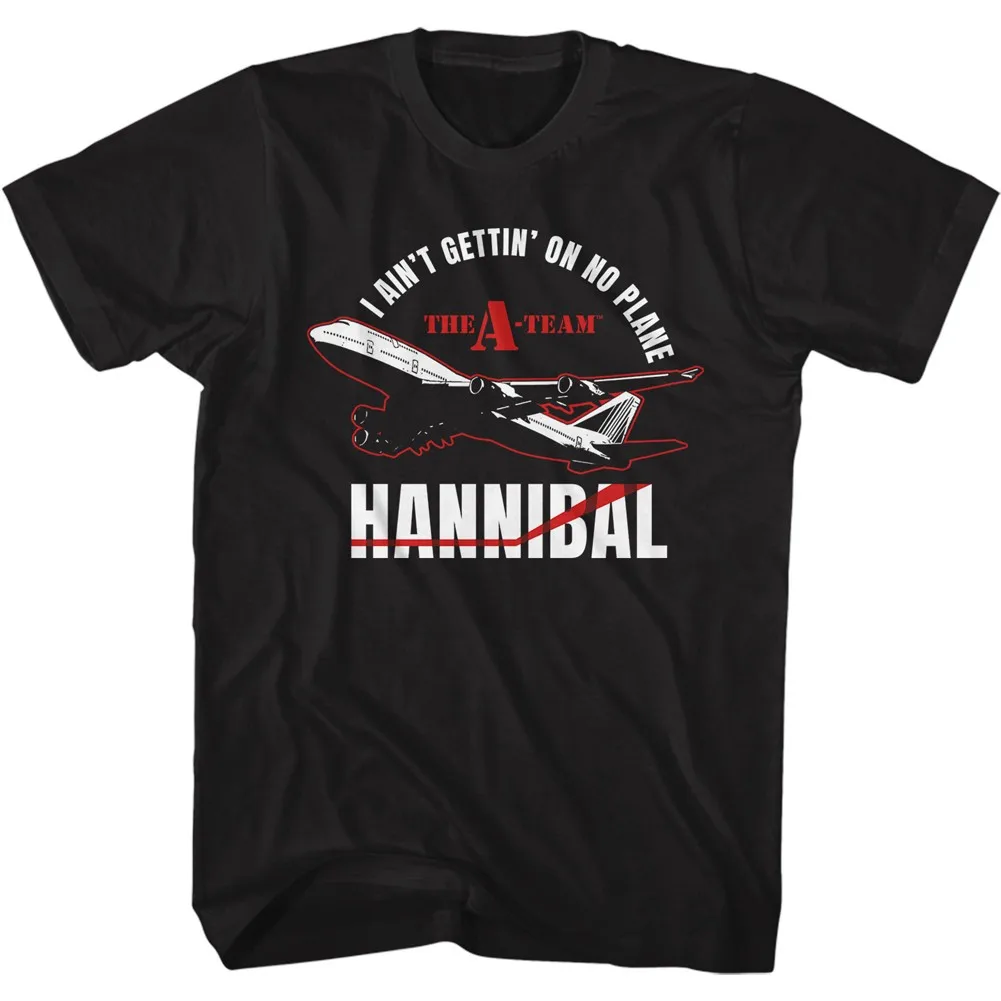 The A-Team Tv Show Hannibal I Ain't Gettin On No Plane Men's T-Shirt M
