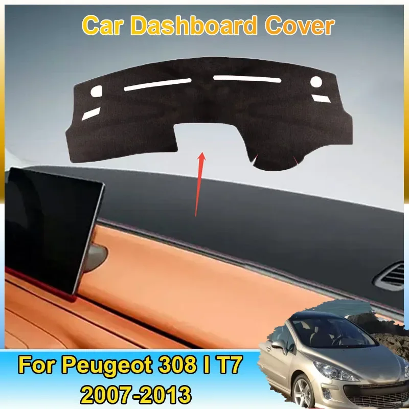 For Peugeot 308 I T7 SW CC 2007~2013 2008 Sunshade Cover Dashmat Dash Anti-dirty Stickers Rug Accessories Auto Car Dashboard Mat