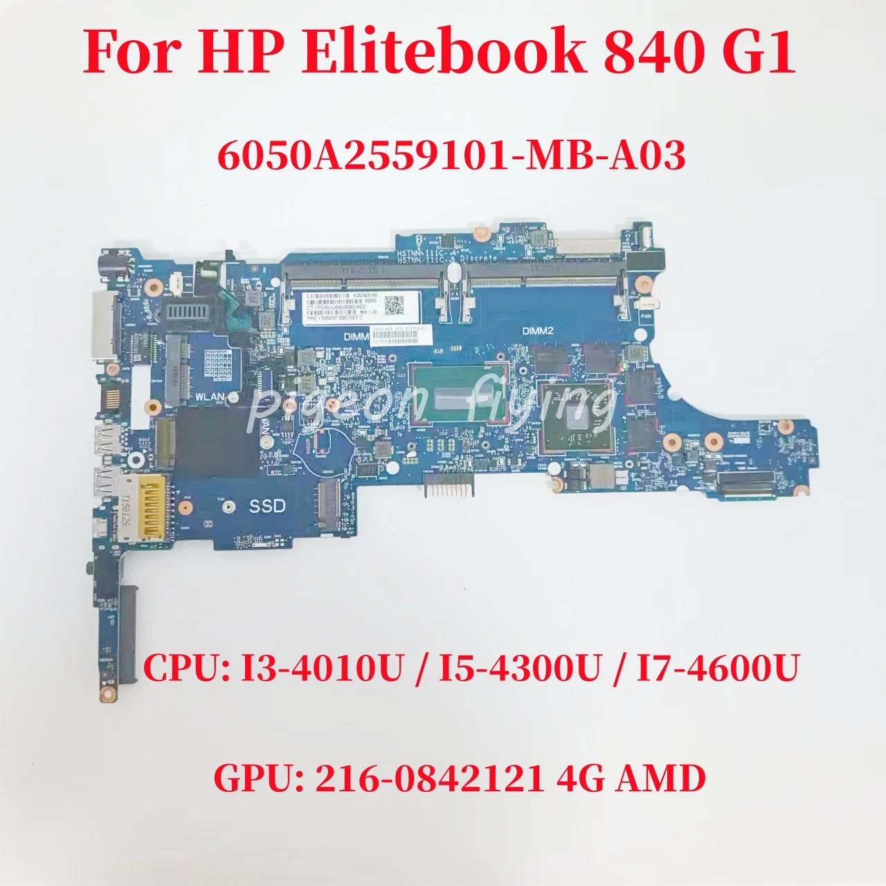 6050A2559101-MB-A03 For HP Elitebook 840 G1 Laptop Motherboard CPU: I3-4010U / I5-4300U / I7-4600U GPU: 216-0842121 4G AMD DDR3